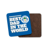 BEST DAD IN THE WORLD COASTER