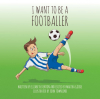 I Want To Be A Footballer Boys Book